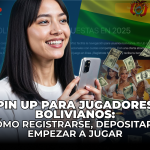 Pin Up para jugadores bolivianos: Cómo registrarse, depositar y empezar a jugar