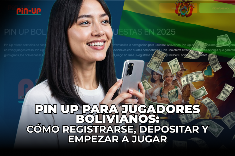 Pin Up para jugadores bolivianos: Cómo registrarse, depositar y empezar a jugar